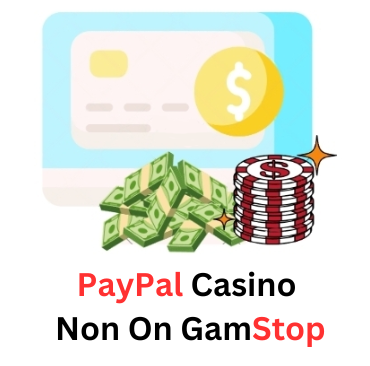 Exploring Non GamStop PayPal Casinos Your Gateway to Seamless Online Gaming