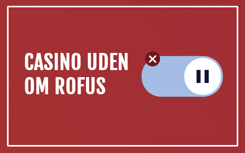 Live Casino Uden Rufus Din Guide til Spiloplevelser uden Bekymringer