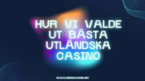 Utländska Casino En Omfattande Guide till Online Spel Utländska Casino En Omfattande Guide till Online Spel