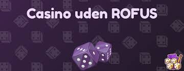 Oplev danske casinoer uden rofus
