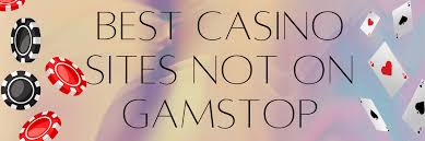Explore the Best Non Gamstop Casinos for a Unique Gaming Experience